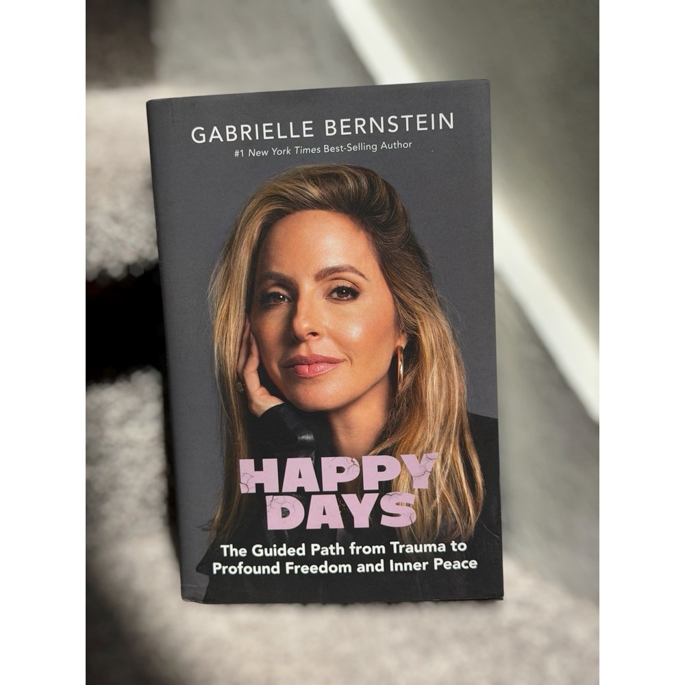 Gabrielle Bernstein Happy Days Hardcover 1st Edition 2022 Trauma Self Help